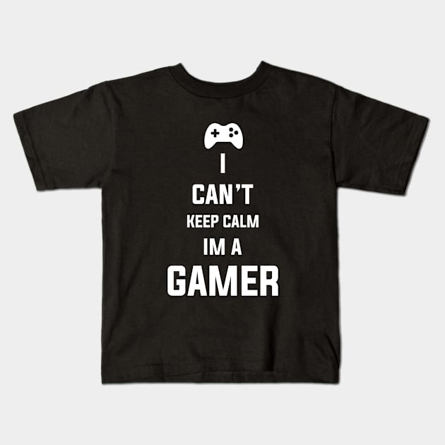 I can't keep calm, I'm a gamer Kids T-Shirt by rahalarts